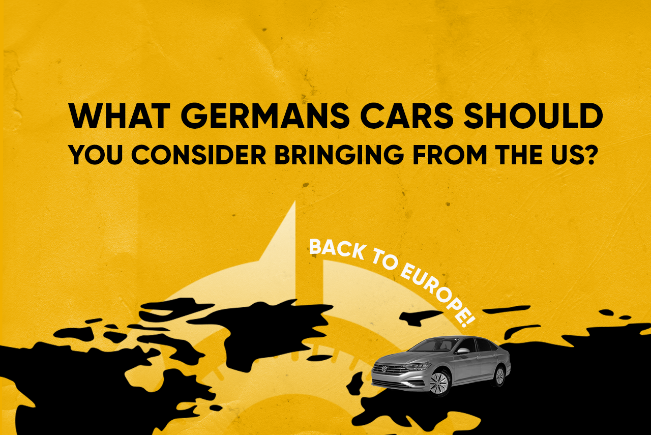 Back to Europe! What Germans Cars Should You Consider Bringing from the US? Articles on